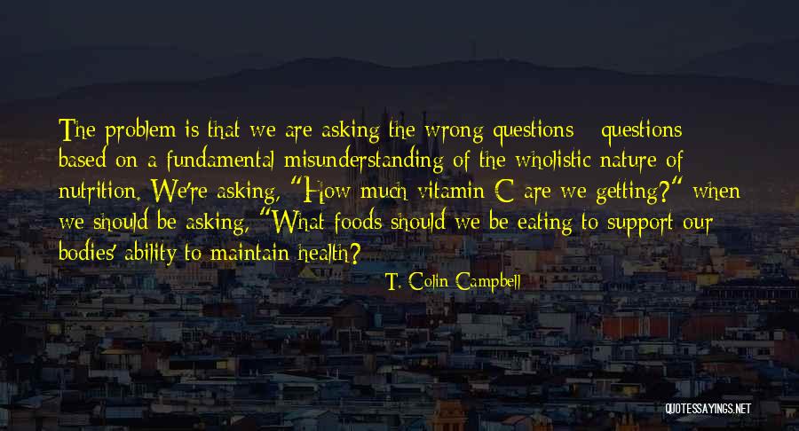 Asking For Support Quotes By T. Colin Campbell