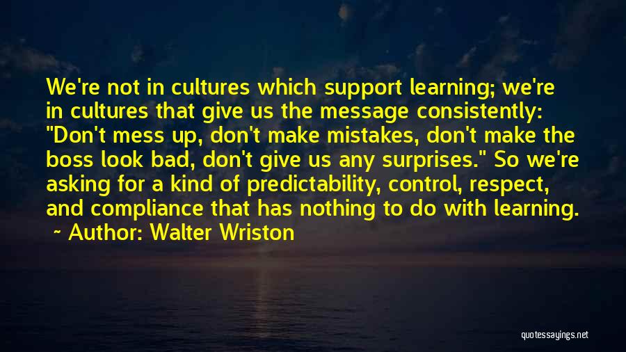 Asking For Support Quotes By Walter Wriston