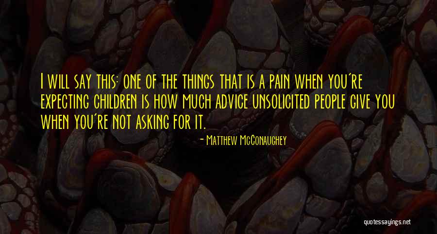 Asking For Things Quotes By Matthew McConaughey Asking For Things Quotes By Matthew McConaughey