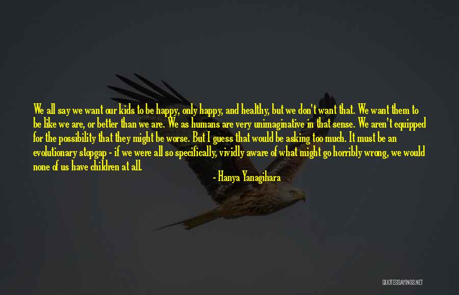 Asking For Too Much Quotes By Hanya Yanagihara Asking For Too Much Quotes By Hanya Yanagihara
