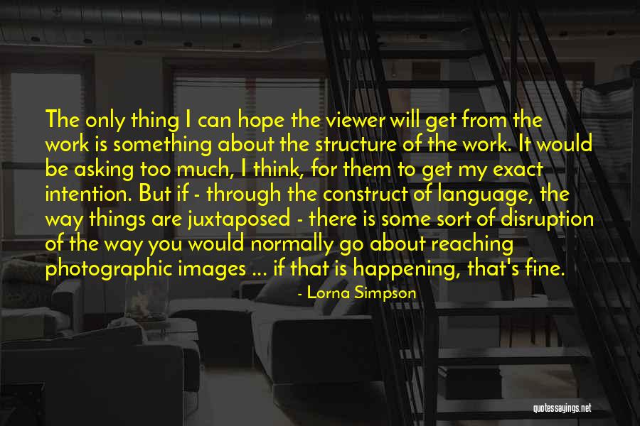 Asking For Too Much Quotes By Lorna Simpson Asking For Too Much Quotes By Lorna Simpson