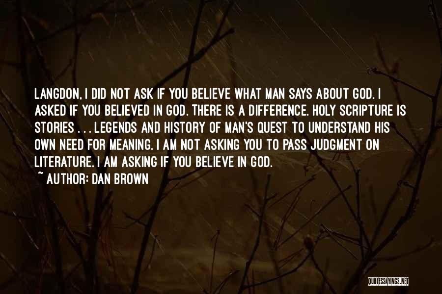 Asking For What You Need Quotes By Dan Brown