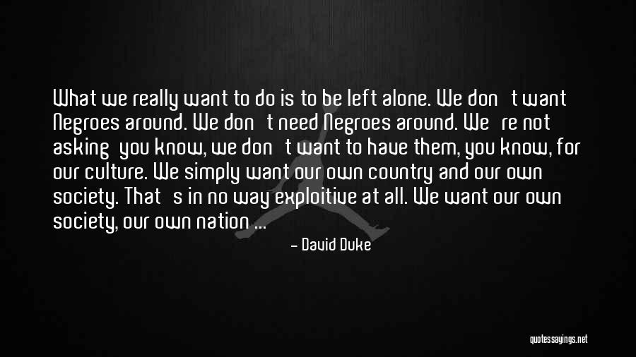 Asking For What You Want Quotes By David Duke