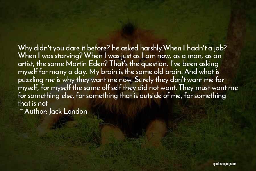 Asking For What You Want Quotes By Jack London