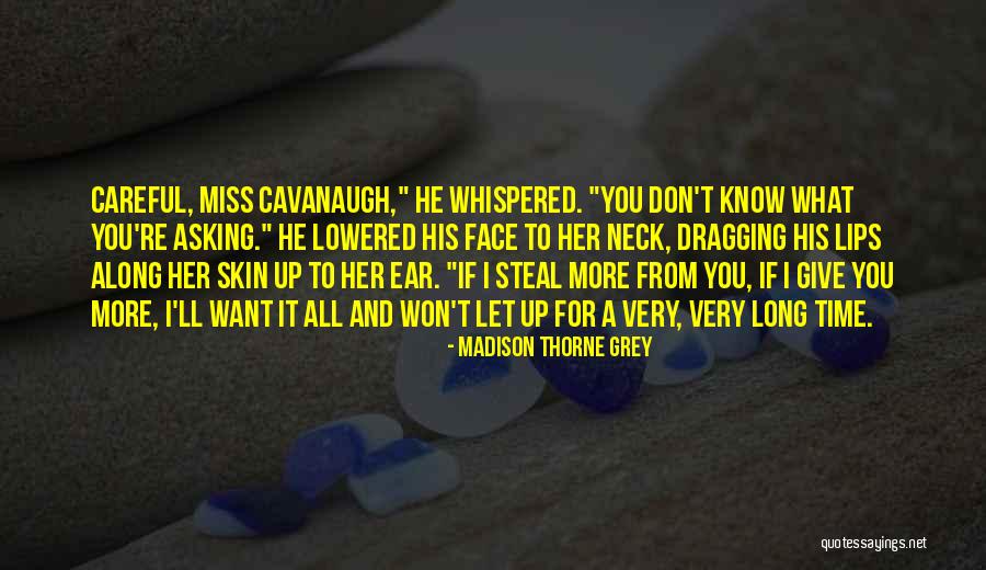 Asking For What You Want Quotes By Madison Thorne Grey