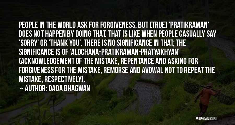 Asking Forgiveness Quotes By Dada Bhagwan