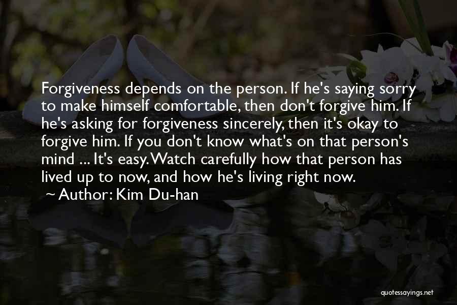 Asking Forgiveness Quotes By Kim Du-han