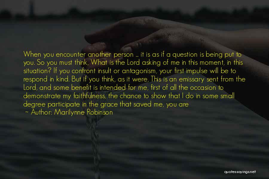 Asking Forgiveness Quotes By Marilynne Robinson