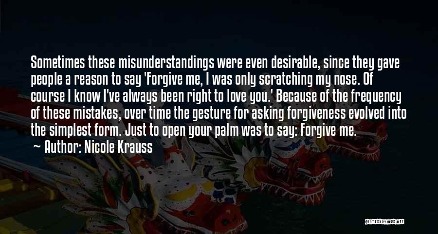 Asking Forgiveness To Someone You Love Quotes By Nicole Krauss