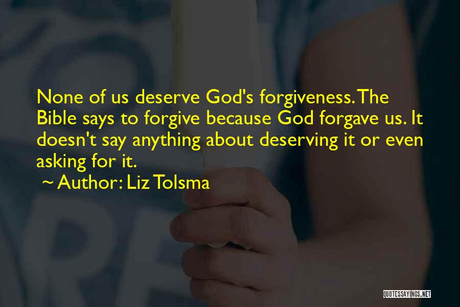 Asking God For Forgiveness Quotes By Liz Tolsma