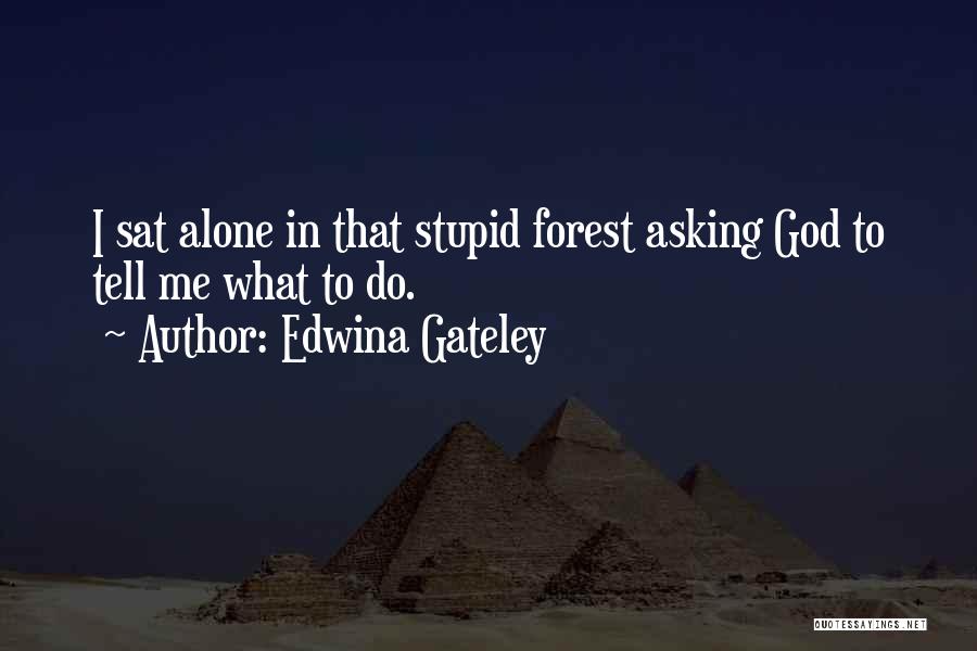 Asking God For Guidance Quotes By Edwina Gateley