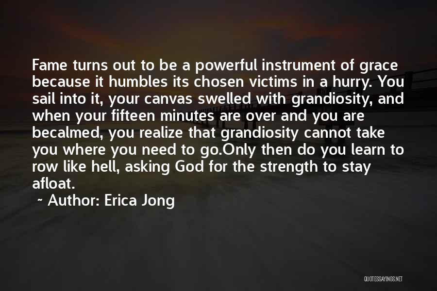 Asking God For Strength Quotes By Erica Jong