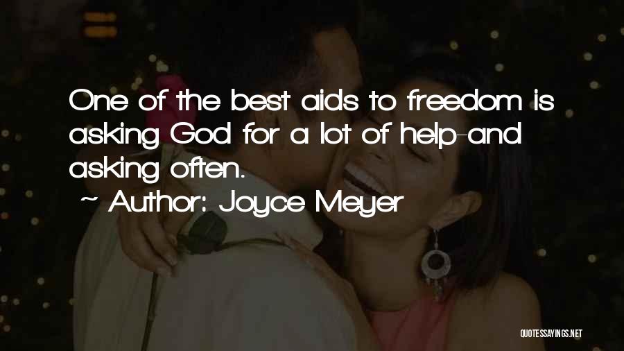 Asking God Help Quotes By Joyce Meyer