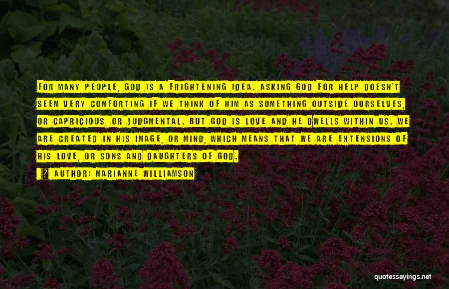 Asking God Help Quotes By Marianne Williamson