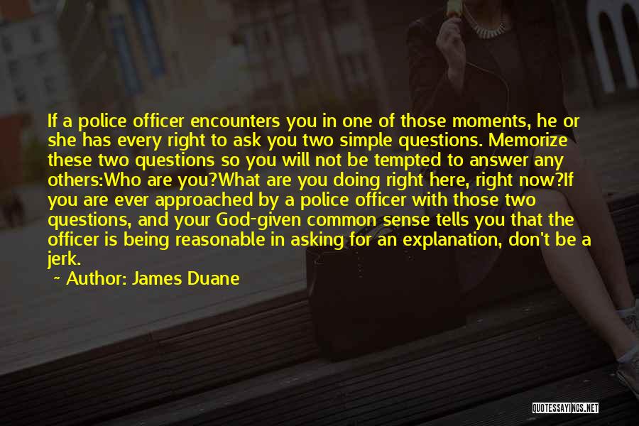 Asking God Questions Quotes By James Duane