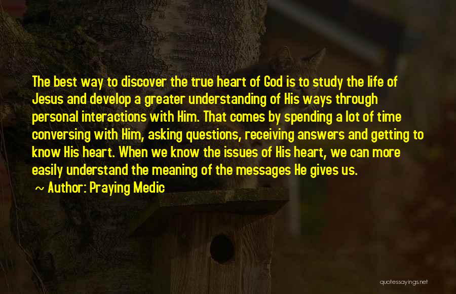 Asking God Questions Quotes By Praying Medic