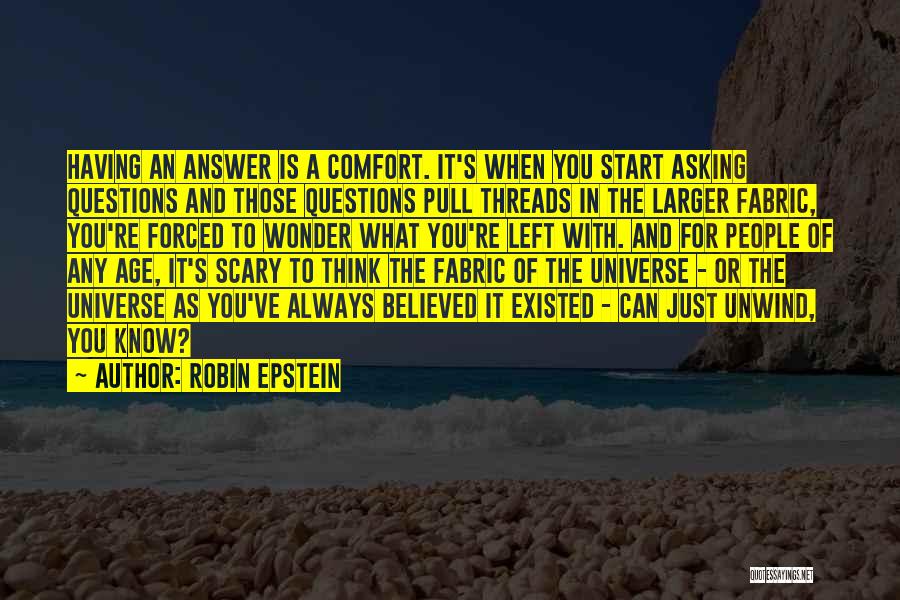 Asking God Questions Quotes By Robin Epstein