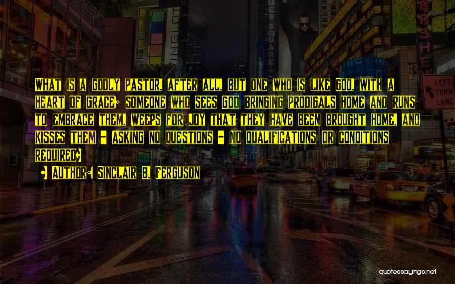 Asking God Questions Quotes By Sinclair B. Ferguson