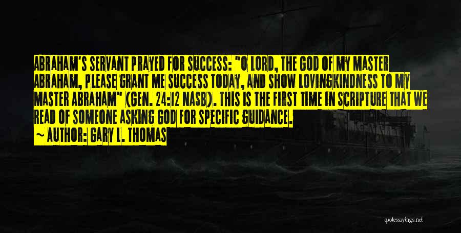Asking Guidance From God Quotes By Gary L. Thomas