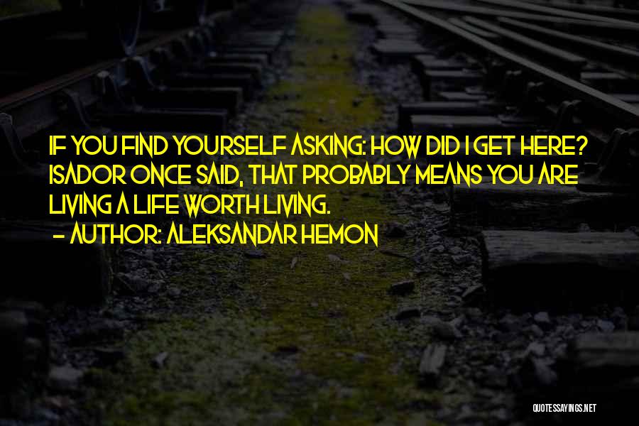 Asking How Are You Quotes By Aleksandar Hemon