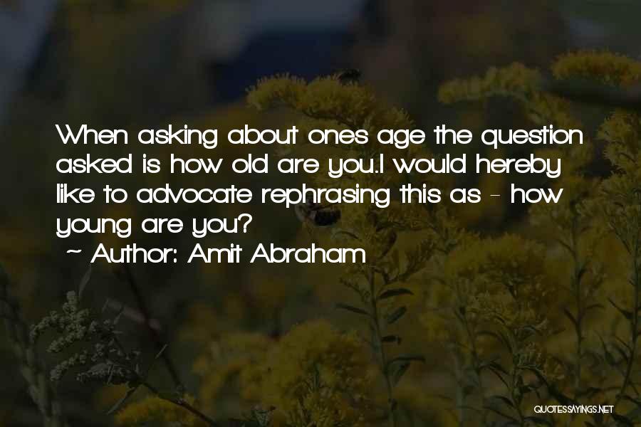 Asking How Are You Quotes By Amit Abraham