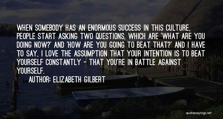 Asking How Are You Quotes By Elizabeth Gilbert