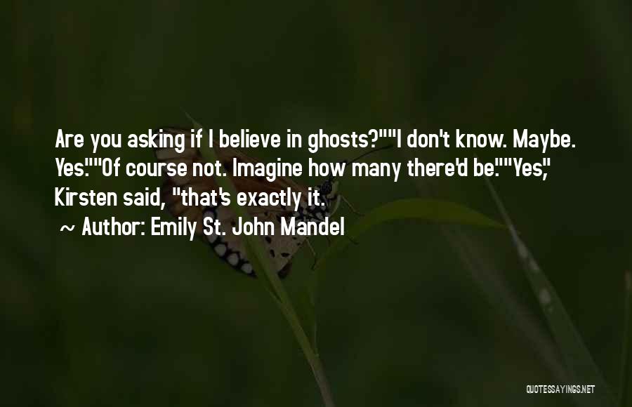 Asking How Are You Quotes By Emily St. John Mandel