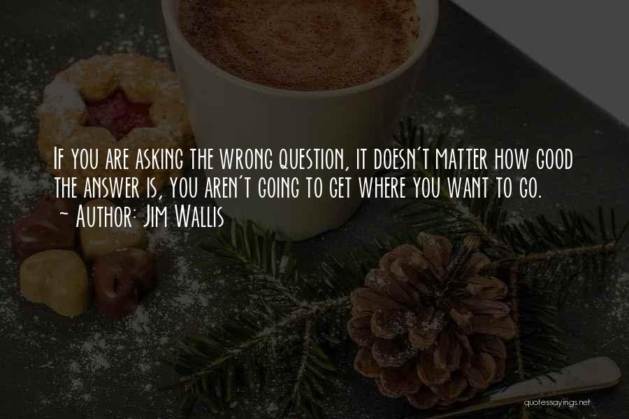 Asking How Are You Quotes By Jim Wallis