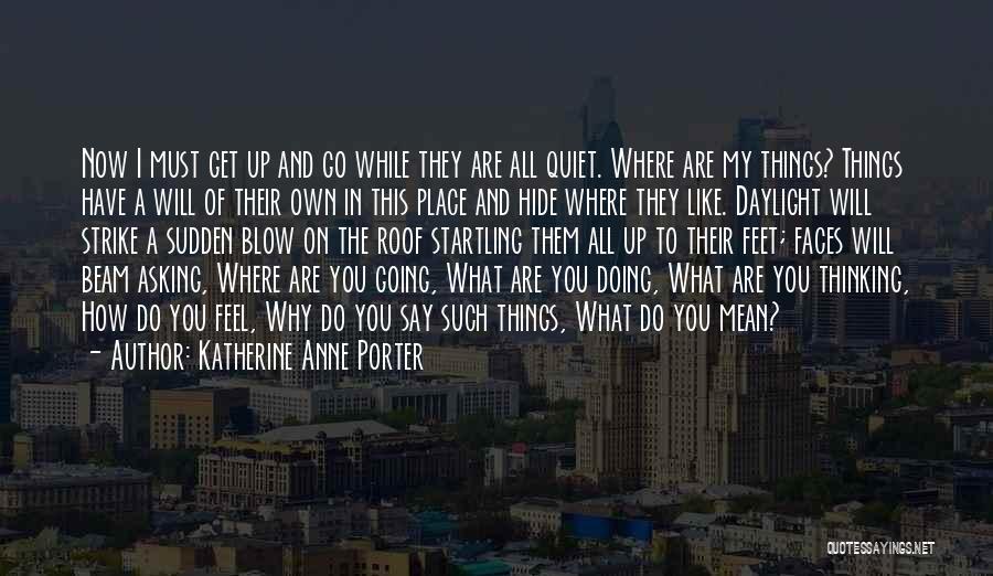 Asking How Are You Quotes By Katherine Anne Porter