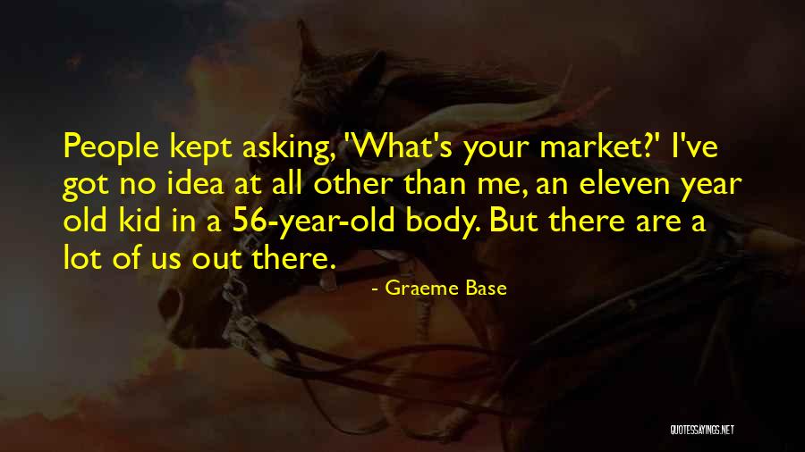 Asking Out Quotes By Graeme Base Asking Out Quotes By Graeme Base