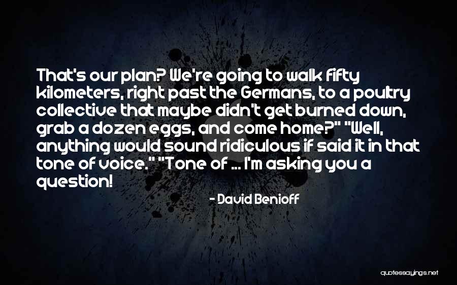 Asking Question Quotes By David Benioff Asking Question Quotes By David Benioff