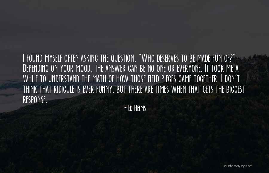 Asking Question Quotes By Ed Helms Asking Question Quotes By Ed Helms