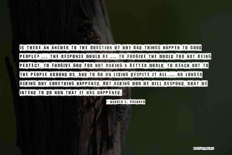 Asking Question Quotes By Harold S. Kushner Asking Question Quotes By Harold S. Kushner