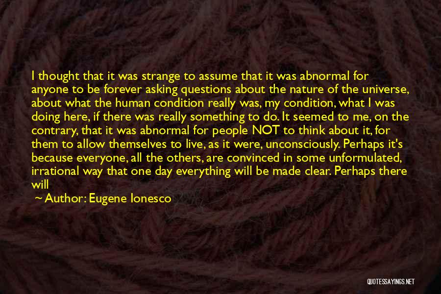 Asking Quotes By Eugene Ionesco