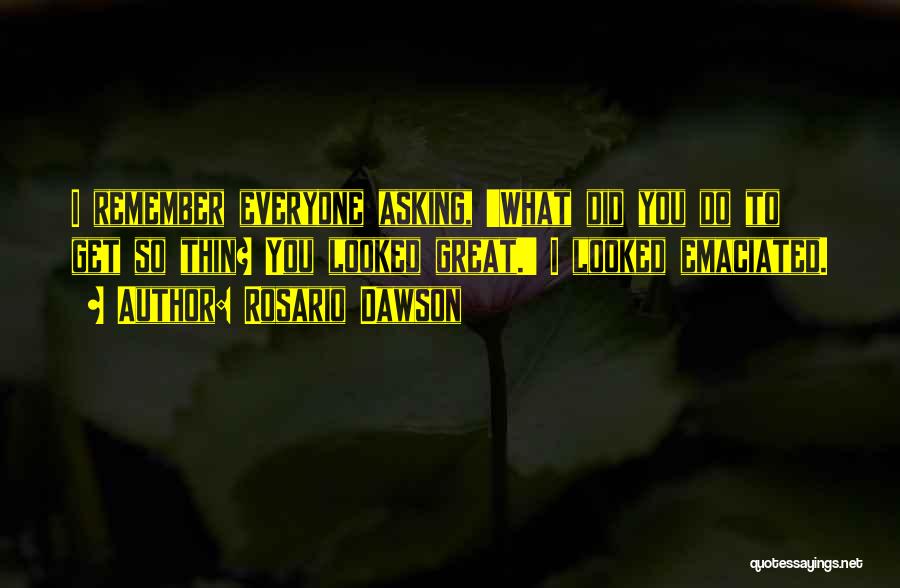 Asking Quotes By Rosario Dawson