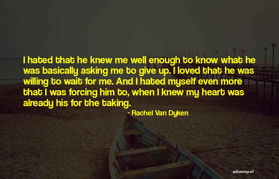 Asking Someone To Wait For You Quotes By Rachel Van Dyken Asking Someone To Wait For You Quotes By Rachel Van Dyken