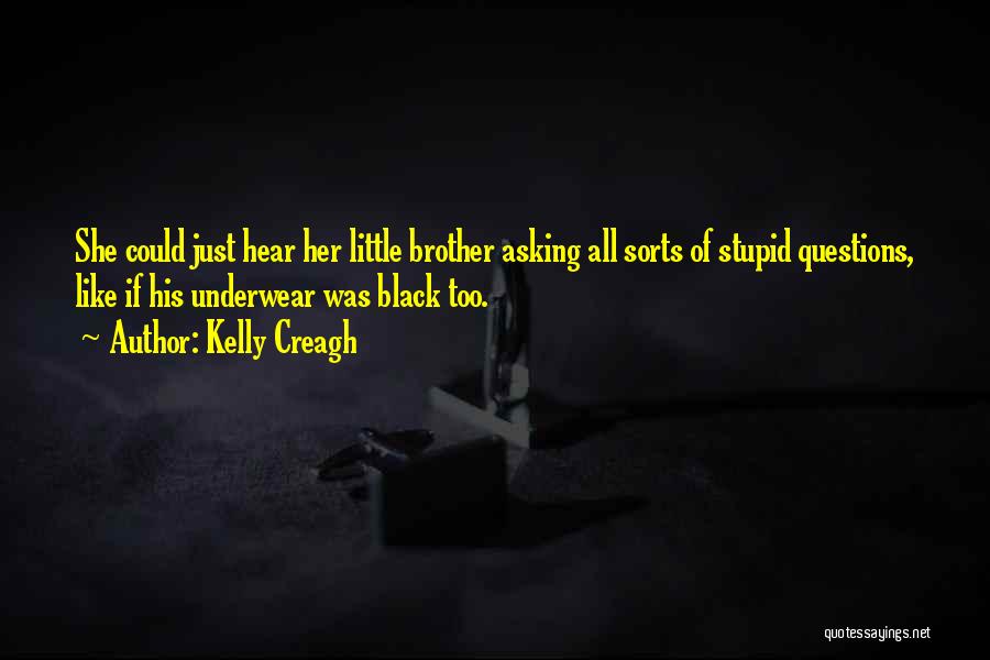 Asking Sorry To Brother Quotes By Kelly Creagh