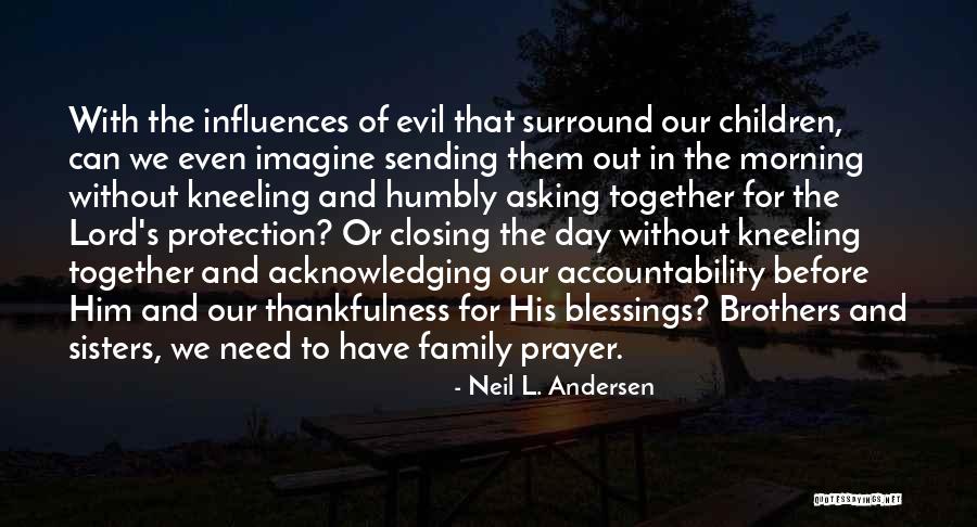 Asking Sorry To Brother Quotes By Neil L. Andersen