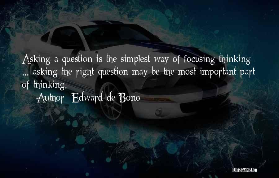 Asking The Right Questions Quotes By Edward De Bono