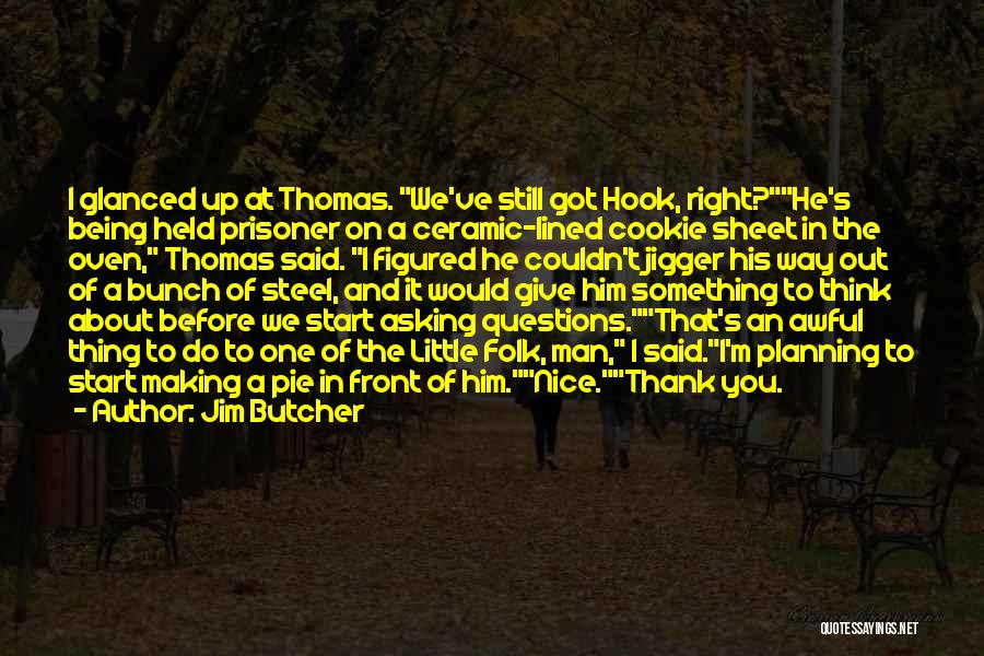 Asking The Right Questions Quotes By Jim Butcher