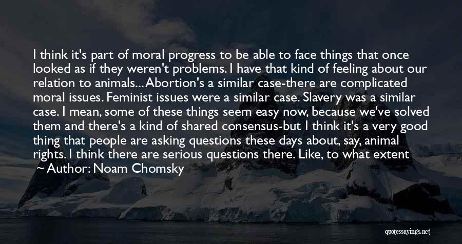Asking The Right Questions Quotes By Noam Chomsky