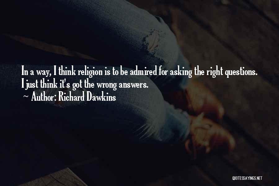 Asking The Right Questions Quotes By Richard Dawkins