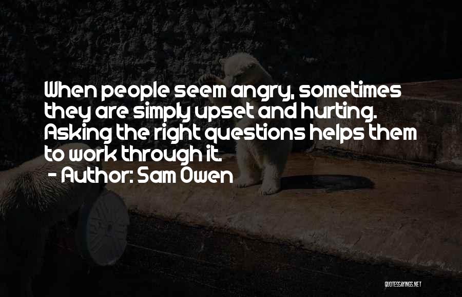 Asking The Right Questions Quotes By Sam Owen