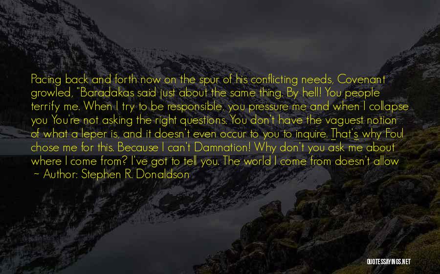 Asking The Right Questions Quotes By Stephen R. Donaldson