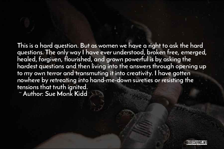 Asking The Right Questions Quotes By Sue Monk Kidd