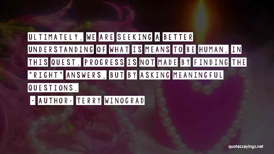 Asking The Right Questions Quotes By Terry Winograd