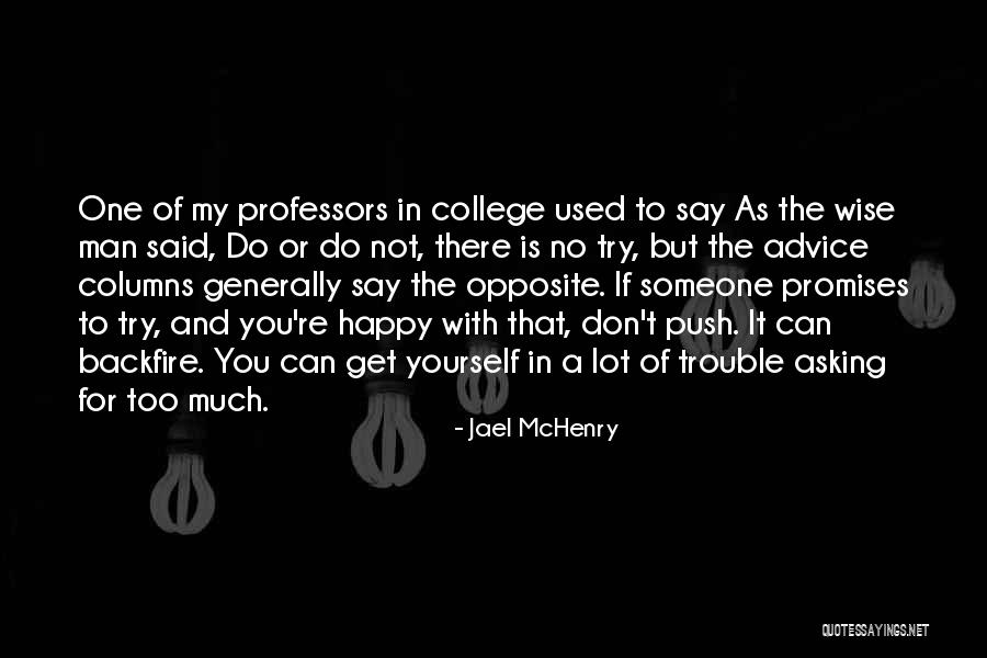 Asking Too Much Quotes By Jael McHenry Asking Too Much Quotes By Jael McHenry