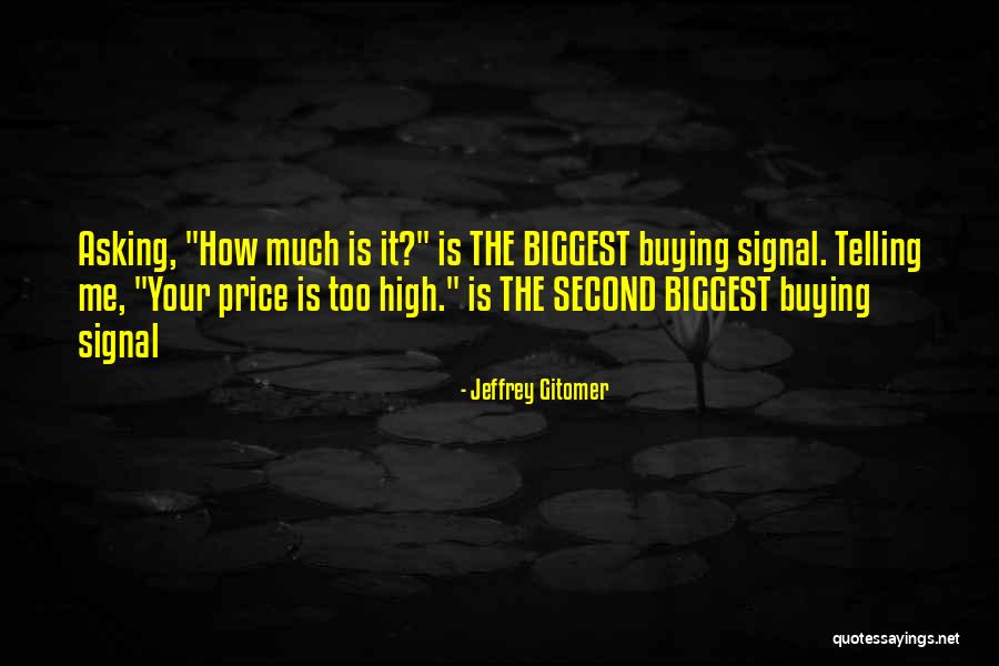 Asking Too Much Quotes By Jeffrey Gitomer Asking Too Much Quotes By Jeffrey Gitomer