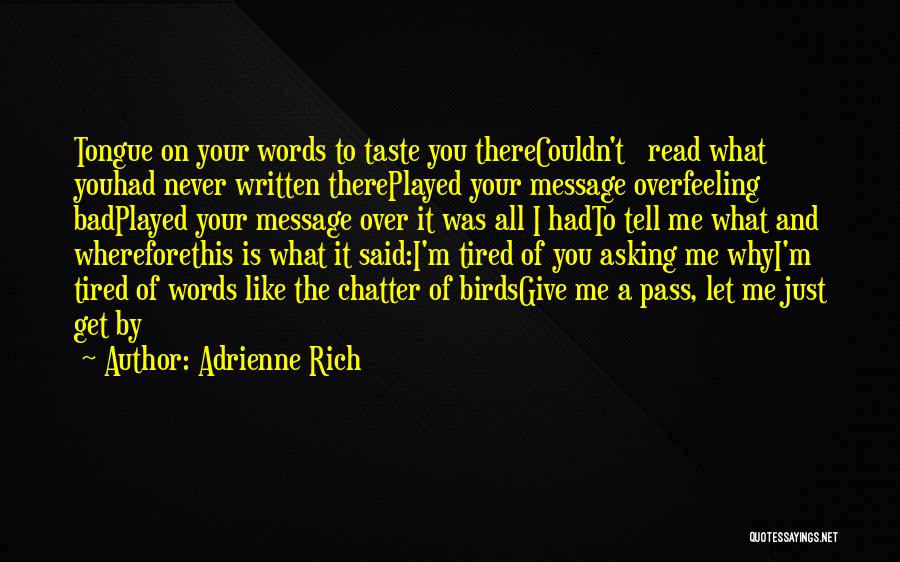 Asking Why Me Quotes By Adrienne Rich