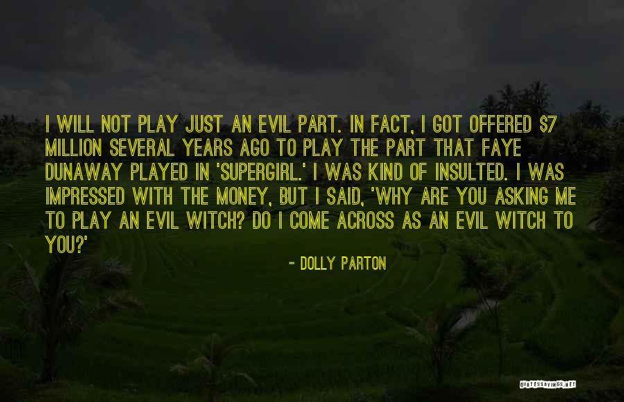 Asking Why Me Quotes By Dolly Parton